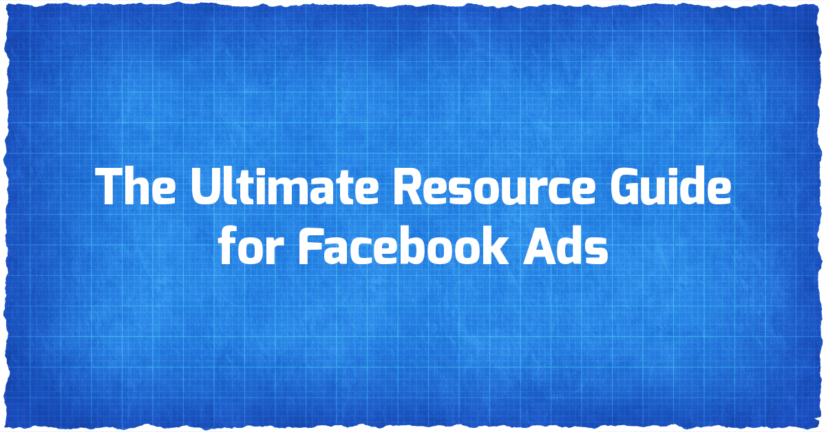 The Ultimate Resource Guide for Facebook Ads AdvertiseMint