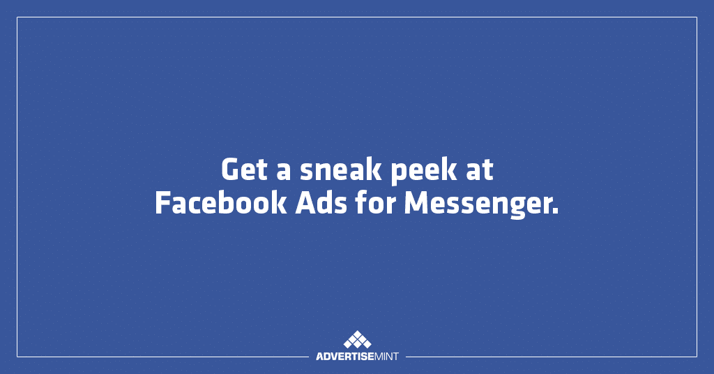 sneak peek at facebook ads for messenger