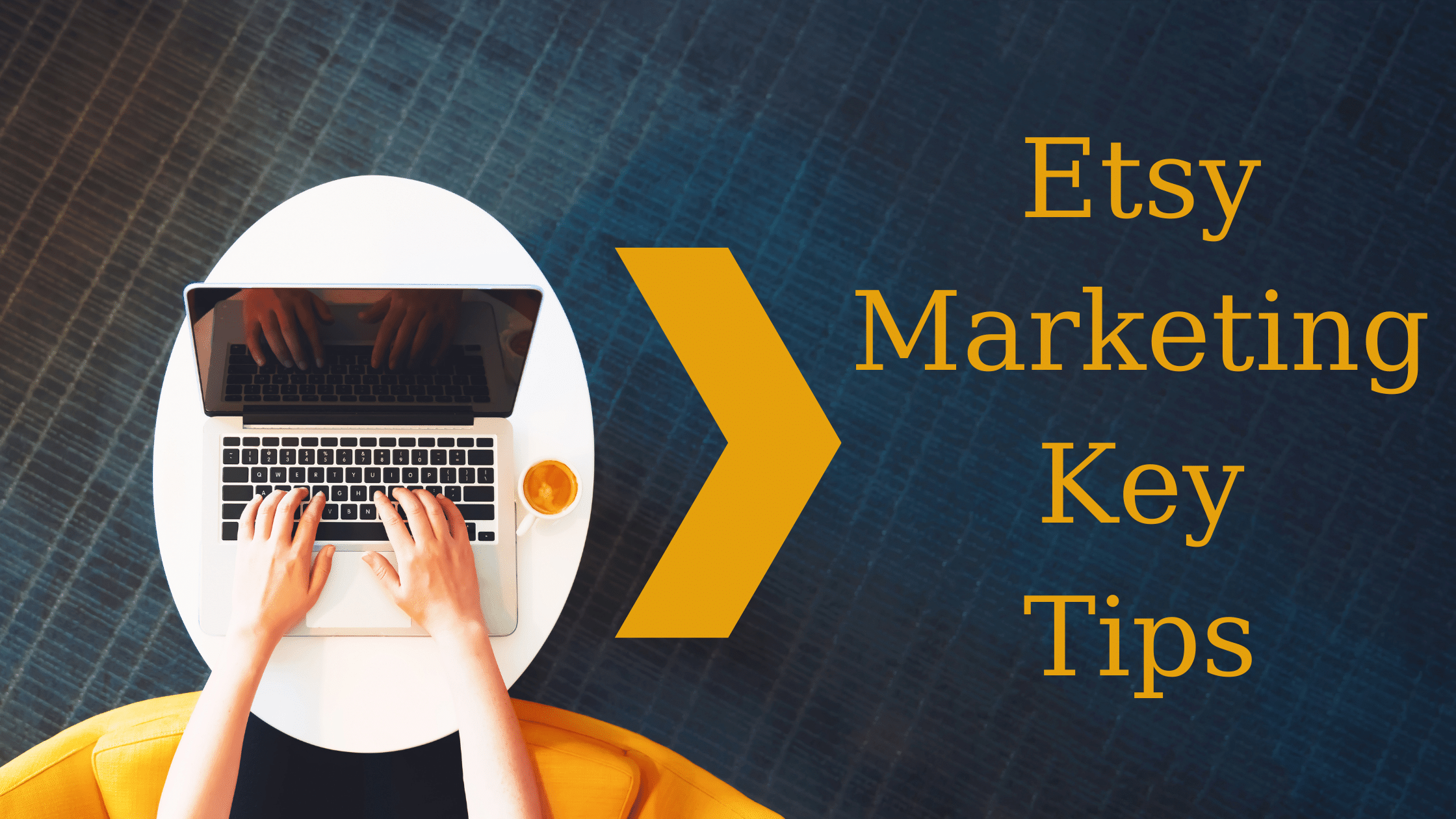 Etsy Marketing Strategy and Methods Key Tips