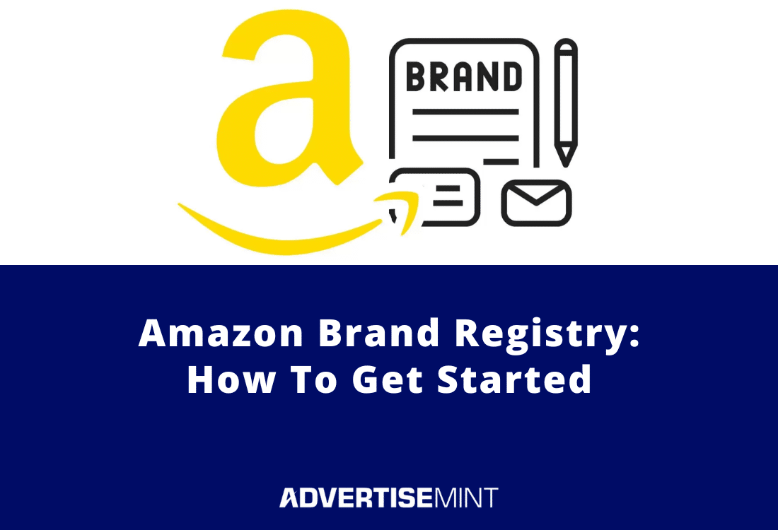 Amazon Brand Registry How To Get Started AdvertiseMint