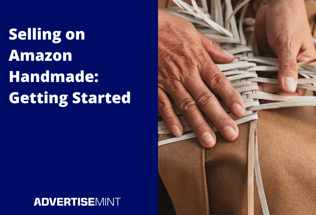 Selling on Amazon Handmade Getting Started AdvertiseMint