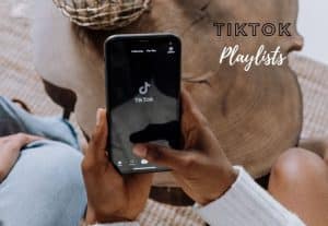 Learn about the playlist feature on TikTok