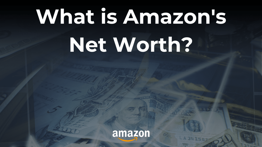 Amazon Net Worth