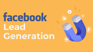 Facebook Lead Generation Tips