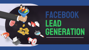 Facebook Lead Generation Tips