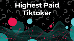 Highest Paid TikToker