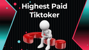 Highest Paid TikToker