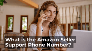 Amazon Seller Support Phone Number