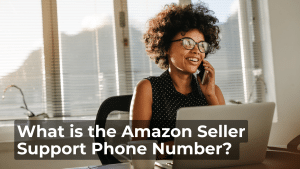 Amazon Seller Support Phone Number