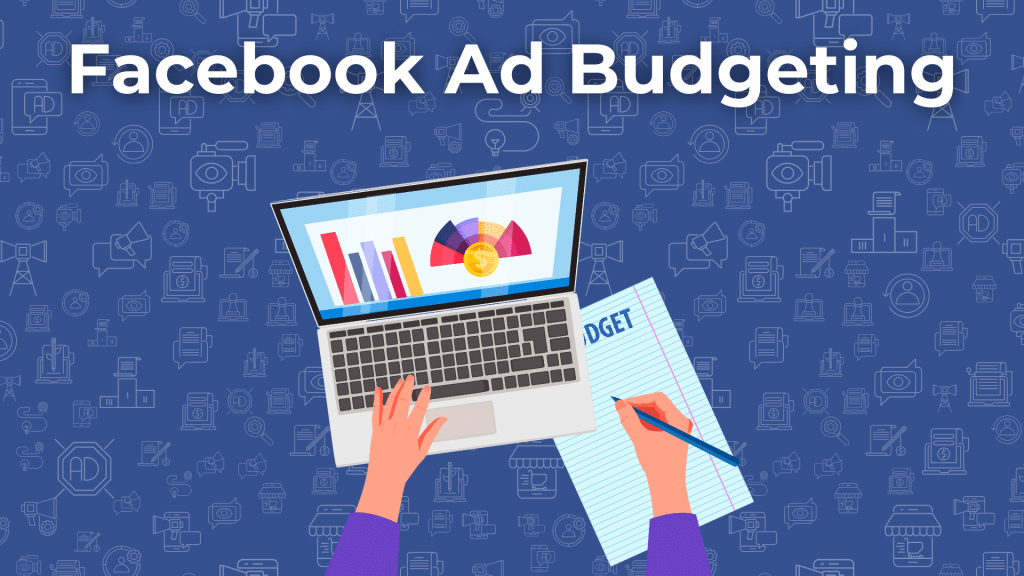 Facebook Ad Budgeting