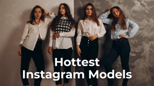 Hottest Instagram Models