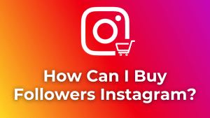 Buy Followers Instagram