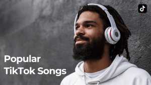 Popular TikTok Songs