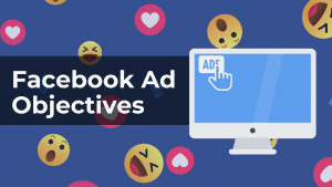 Facebook Ads Objectives